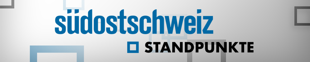 Südostschweiz Standpunkte